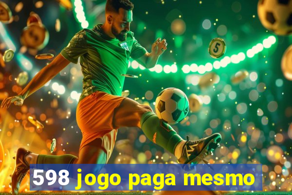 598 jogo paga mesmo