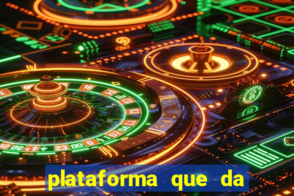 plataforma que da b么nus e paga no free