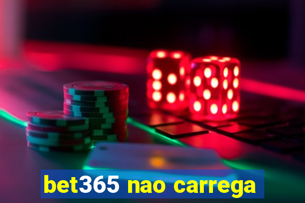 bet365 nao carrega