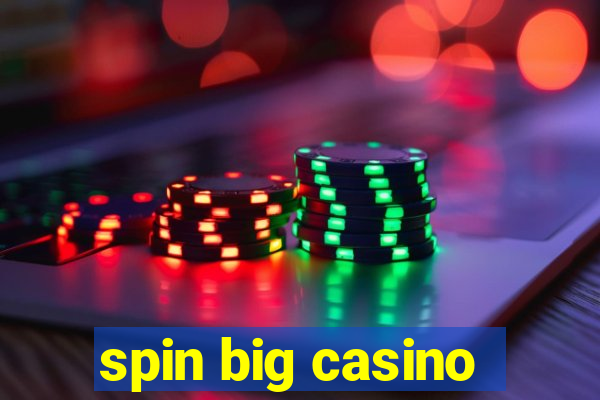 spin big casino