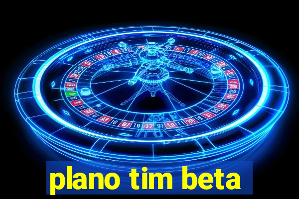 plano tim beta