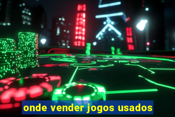 onde vender jogos usados