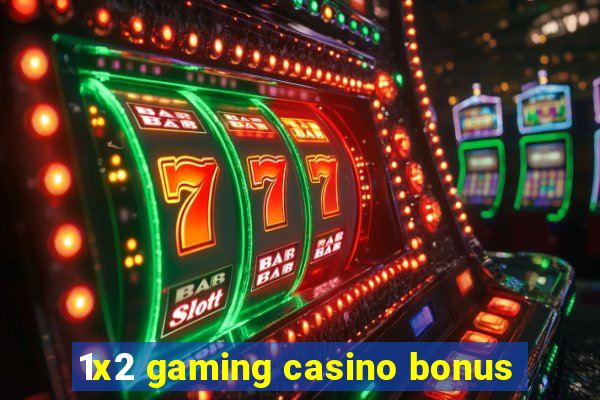 1x2 gaming casino bonus