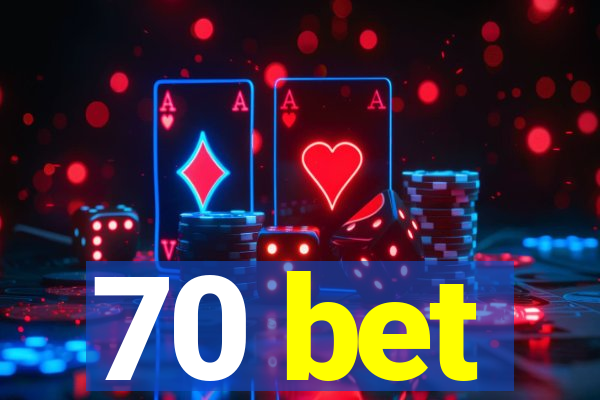 70 bet