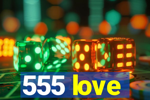 555 love