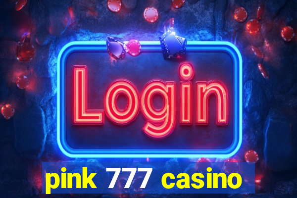 pink 777 casino