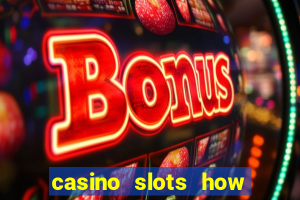 casino slots how to win