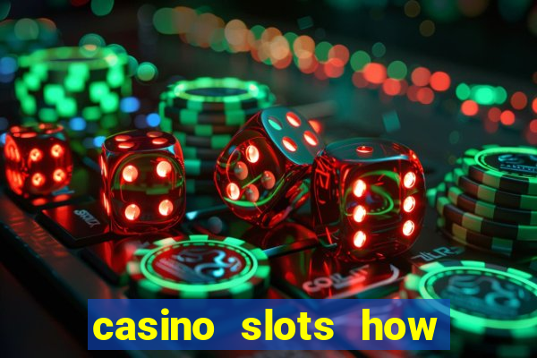 casino slots how to win