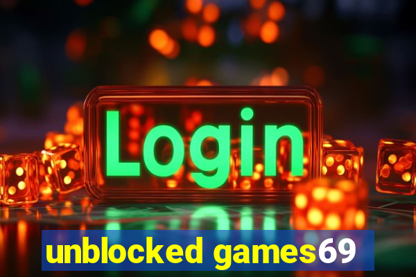 unblocked games69