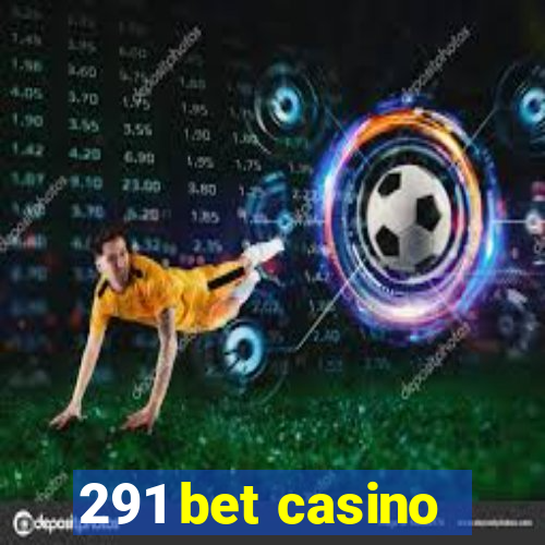 291 bet casino