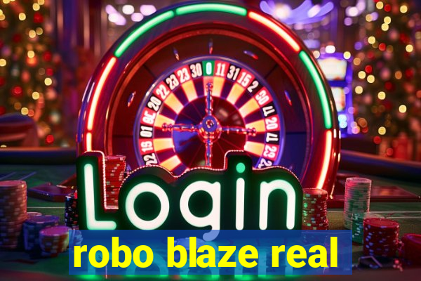 robo blaze real