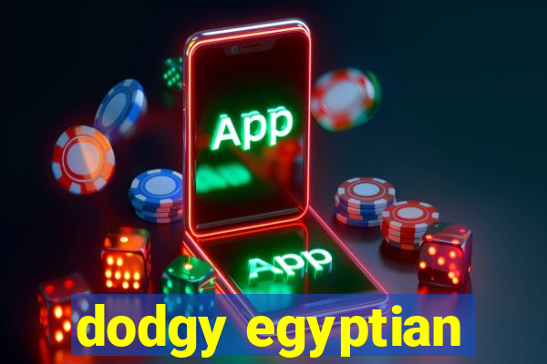 dodgy egyptian