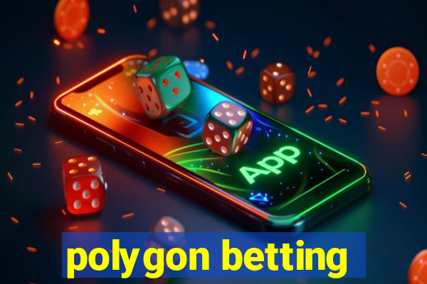 polygon betting