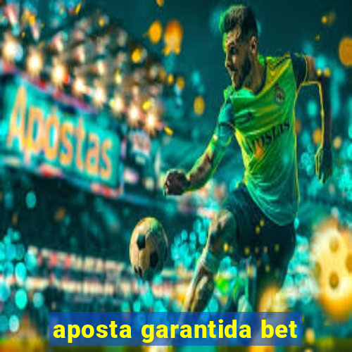 aposta garantida bet