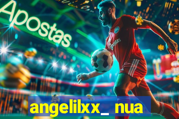 angelilxx_ nua