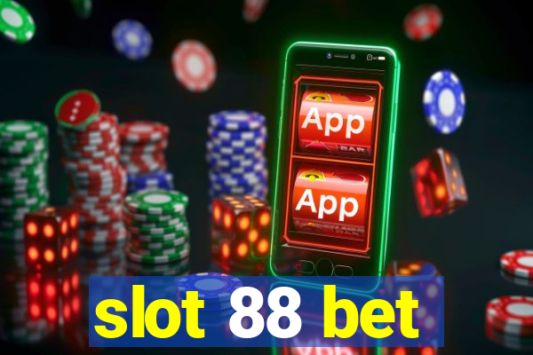 slot 88 bet