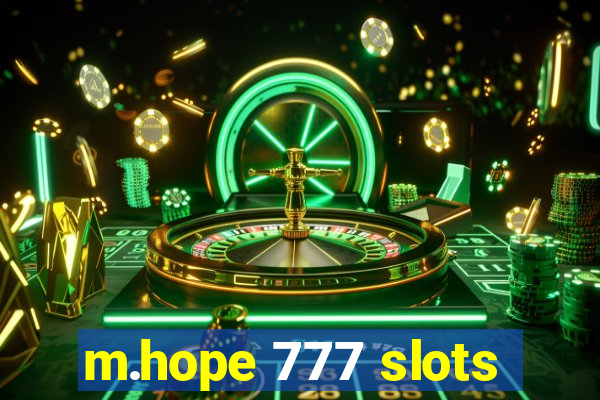 m.hope 777 slots