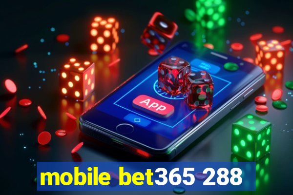 mobile bet365 288