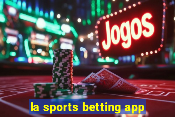 la sports betting app