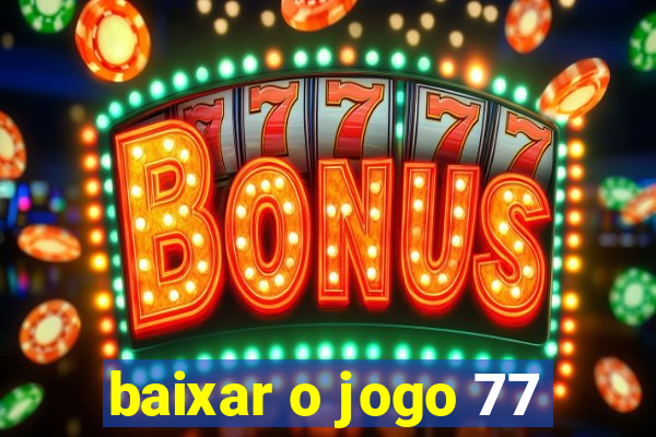 baixar o jogo 77