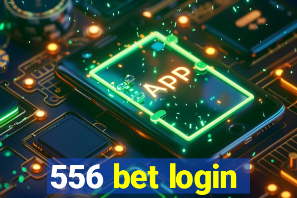 556 bet login