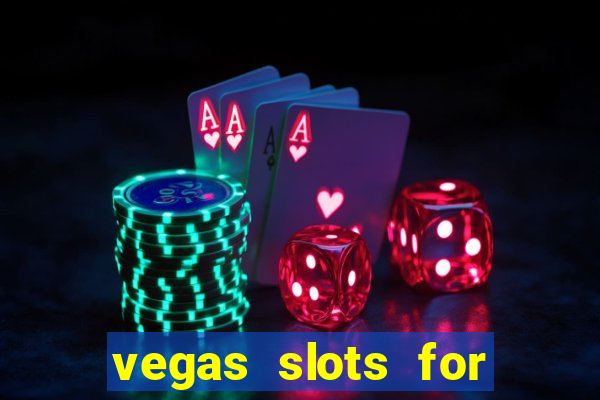 vegas slots for free online