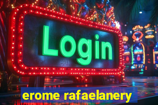 erome rafaelanery