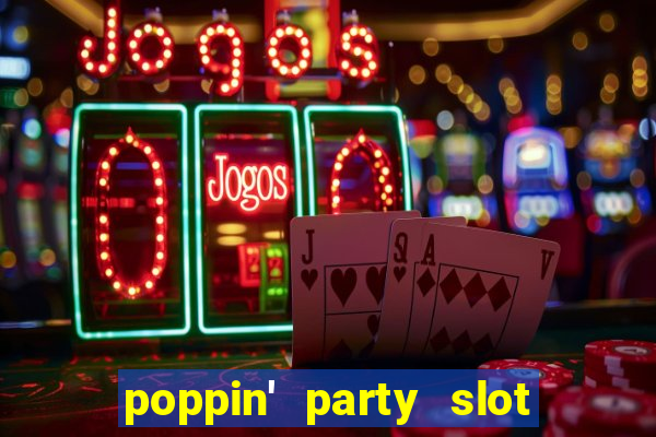 poppin' party slot free play