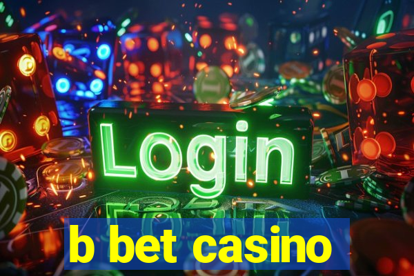 b bet casino