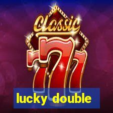 lucky double