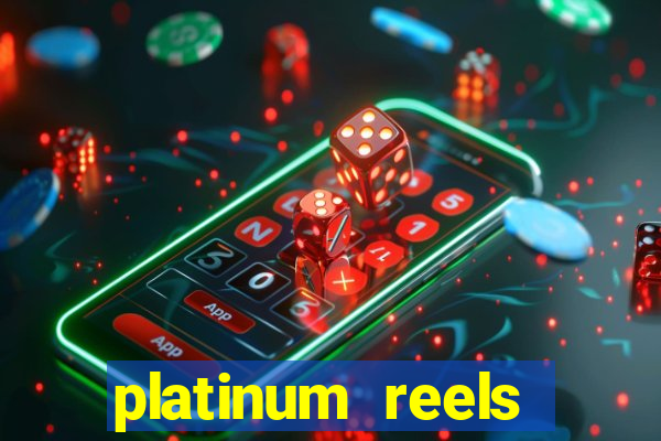 platinum reels online casino