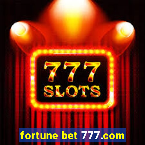 fortune bet 777.com