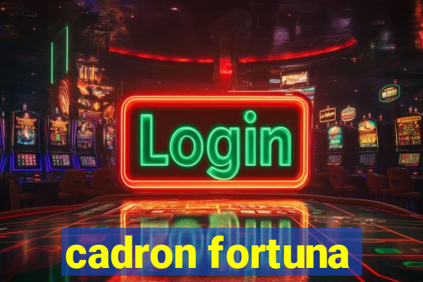 cadron fortuna