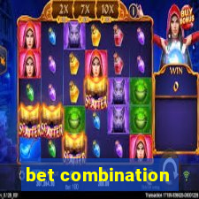 bet combination