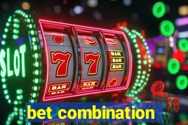 bet combination