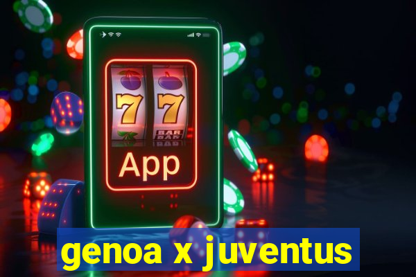 genoa x juventus