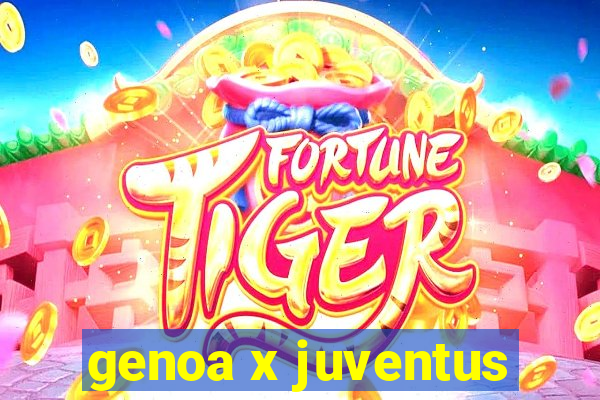 genoa x juventus