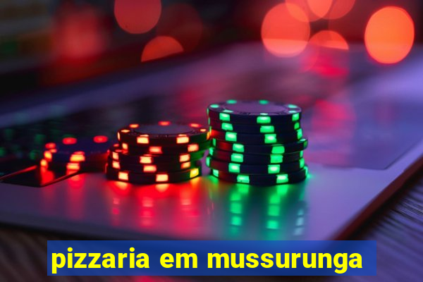 pizzaria em mussurunga