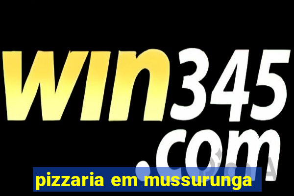 pizzaria em mussurunga