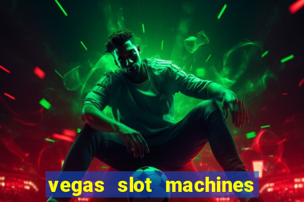 vegas slot machines free online