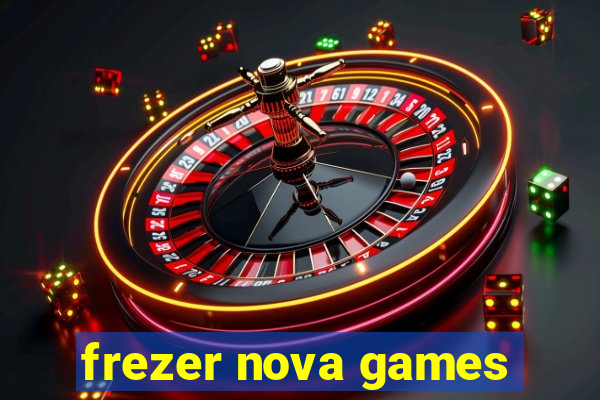 frezer nova games