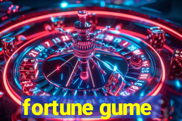 fortune gume