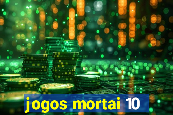 jogos mortai 10