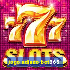 jogo adiado bet365