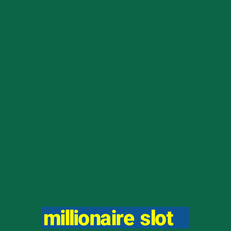 millionaire slot