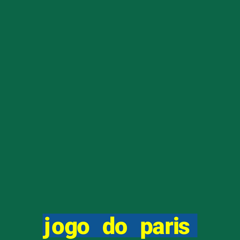 jogo do paris saint-germain hoje ao vivo