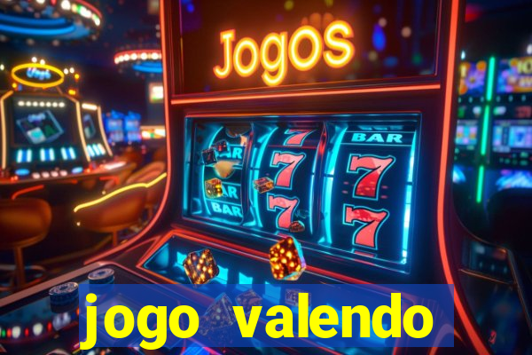 jogo valendo dinheiro de verdade