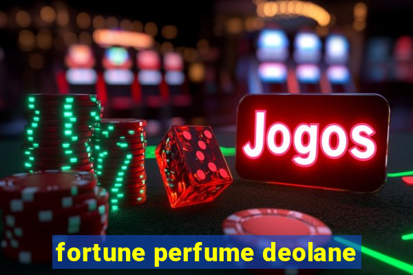 fortune perfume deolane