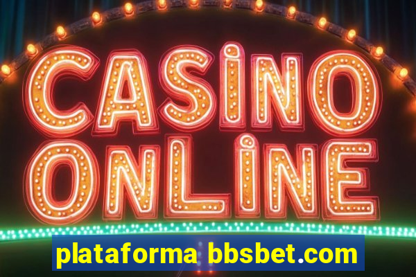 plataforma bbsbet.com