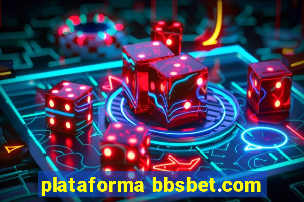 plataforma bbsbet.com